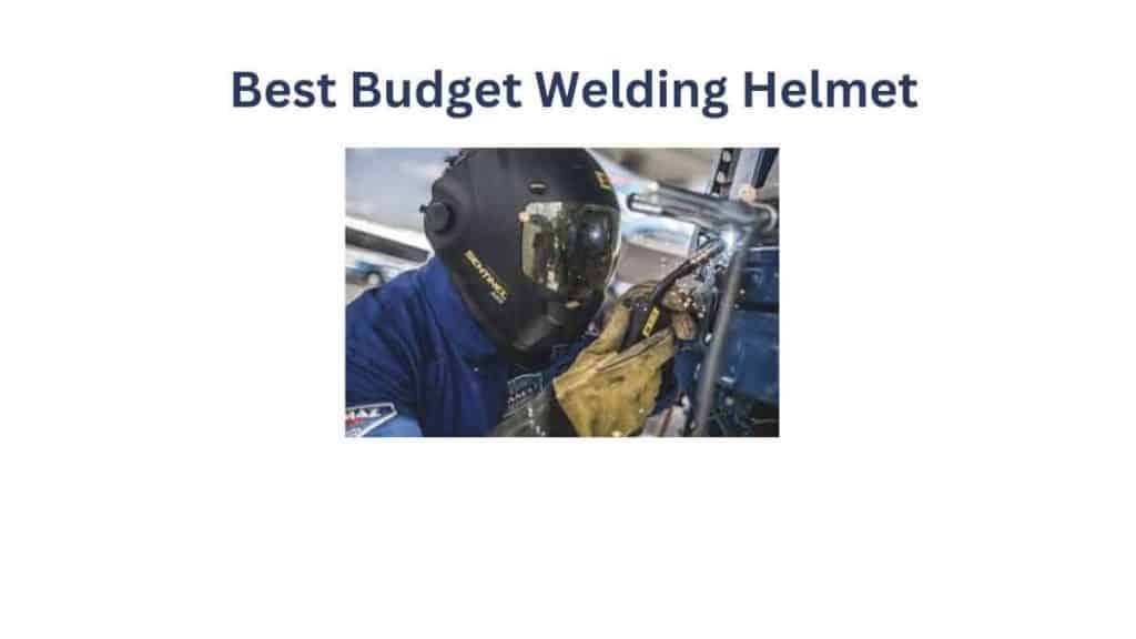 Best Budget Welding Helmets