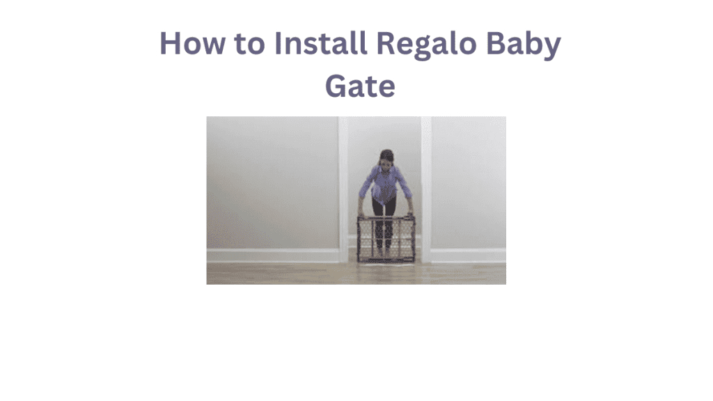 How to Install Regalo Baby Gate