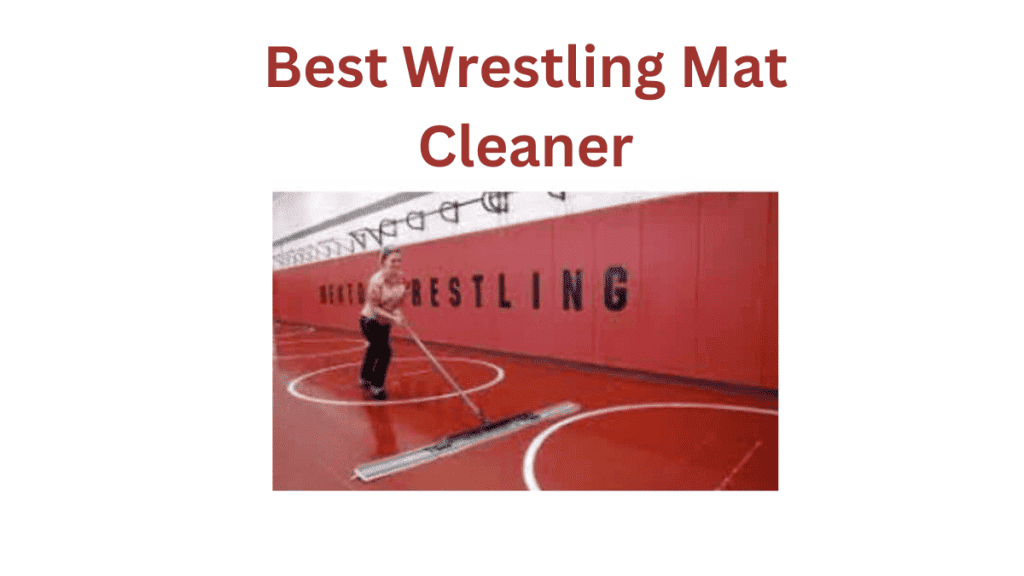 Best Wrestling Mat Cleaner
