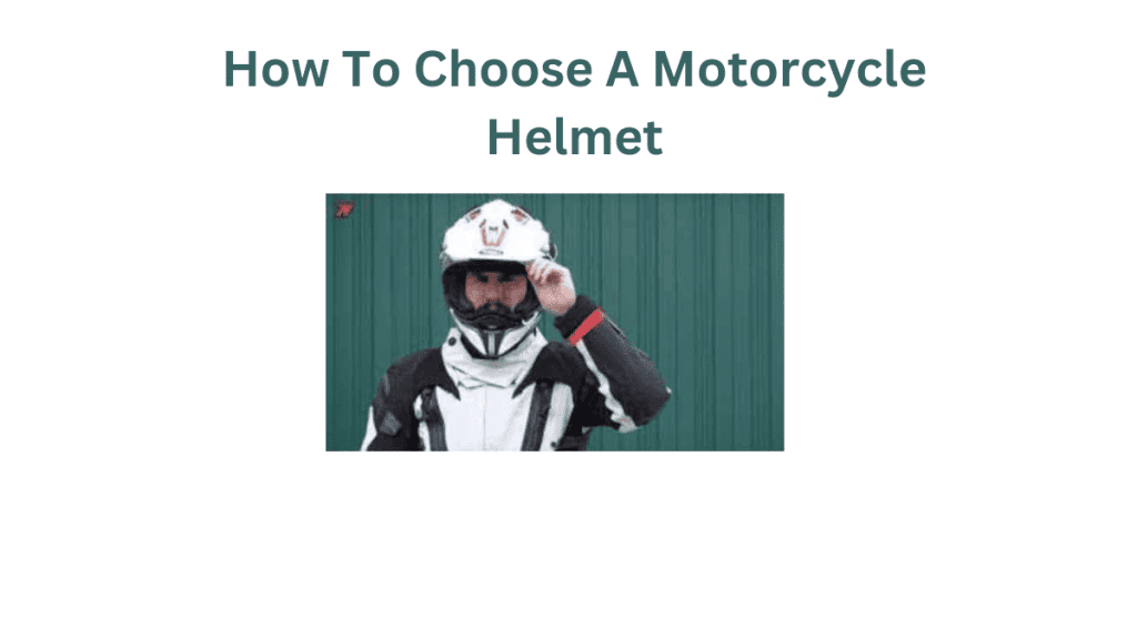 How To Choose A Motorcycle Helmet