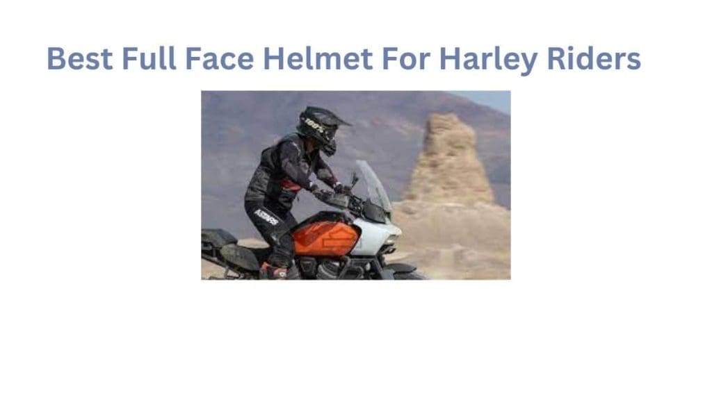 Best Full Face Helmet For Harley Rider