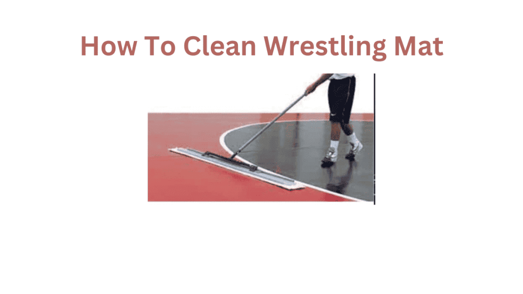 How To Clean Wrestling Mat