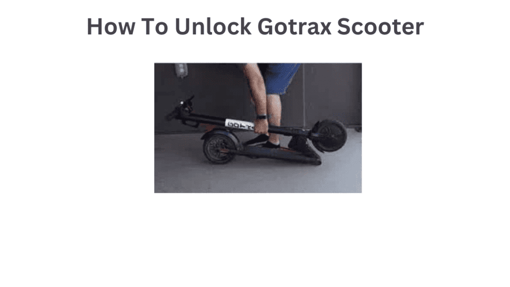 How To Unlock Gotrax Scooter