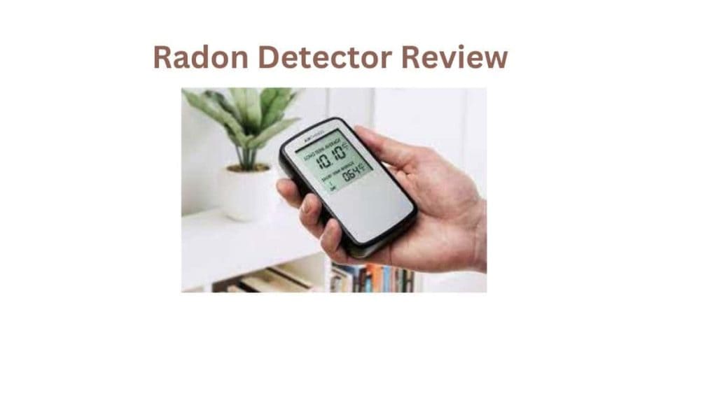 Radon Detector Review