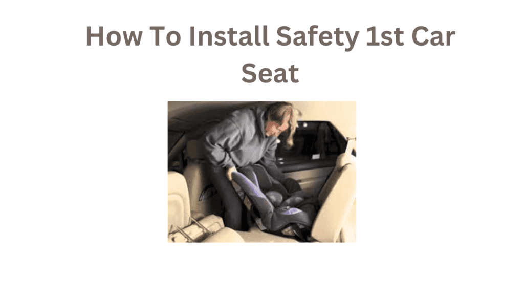 How To Install Safety 1st Car Seat
