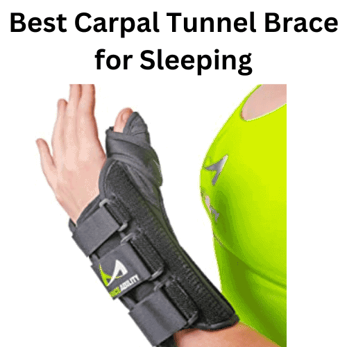 Best Carpal Tunnel Brace for Sleeping