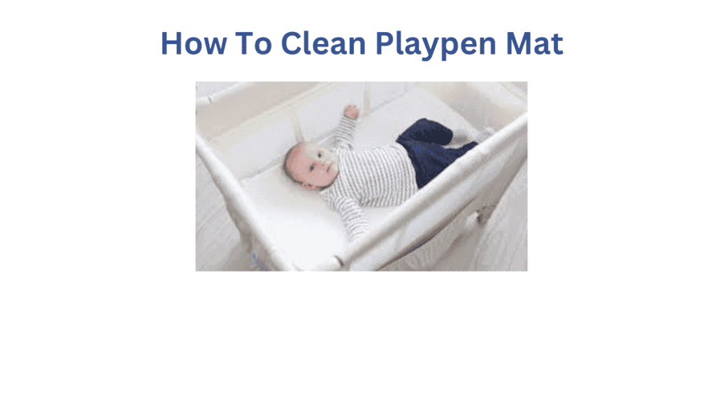 How To Clean Playpen Mat