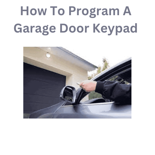 How To Program A Garage Door Keypad