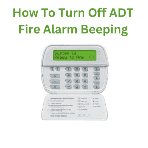 How To Turn Off ADT Fire Alarm Beeping