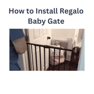How to Install Regalo Baby Gate