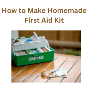 How to Make Homemade First Aid Kit