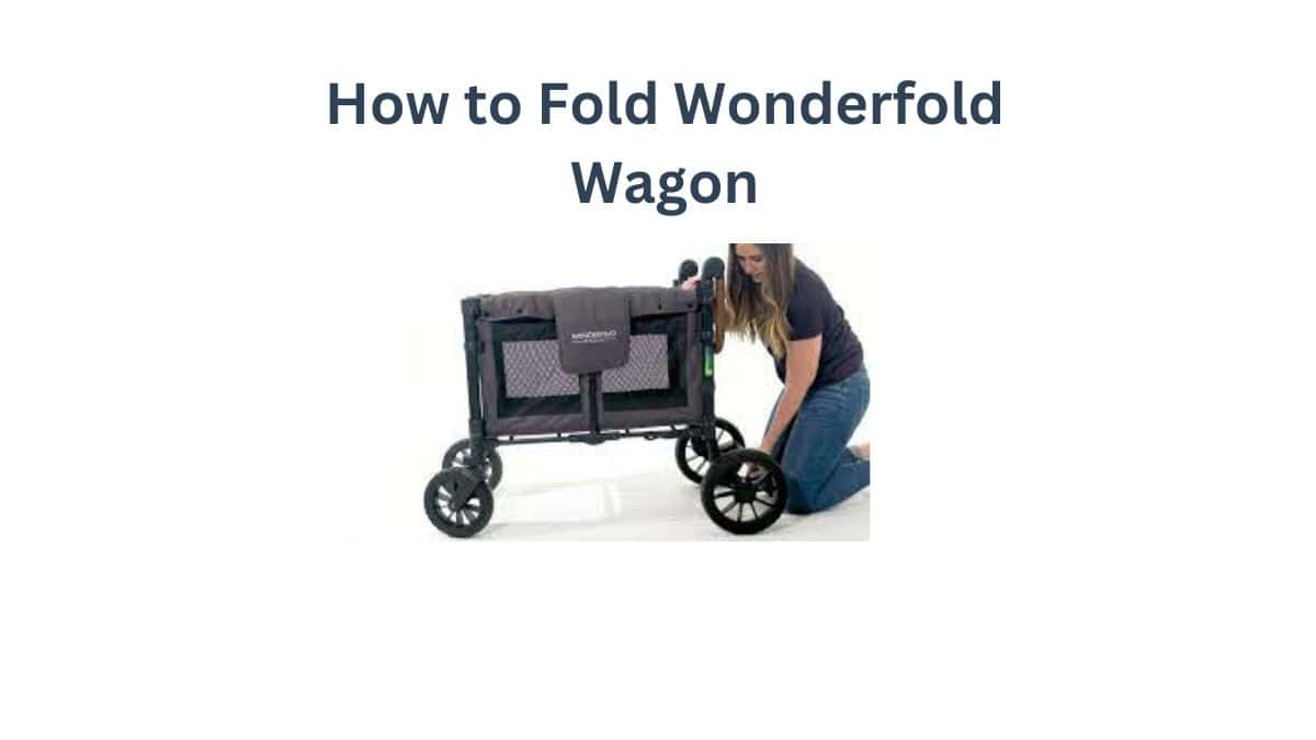 How to Fold Wonderfold Wagon