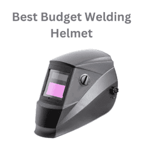 Best Budget Welding Helmet