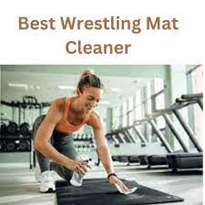 Best Wrestling Mat Cleaner