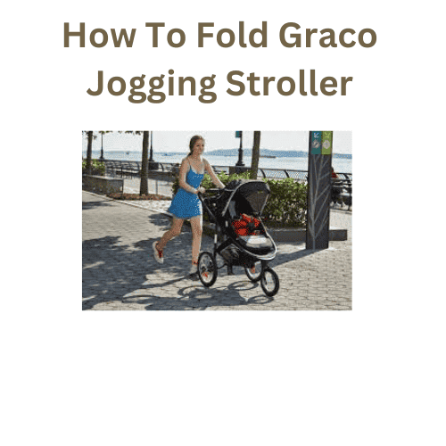 How To Fold Graco Jogging Stroller