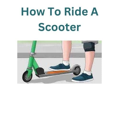 How To Ride A Scooter