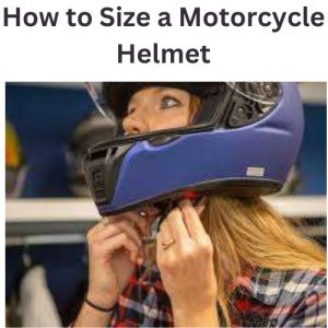 How to Size a Motorcycle Helmet