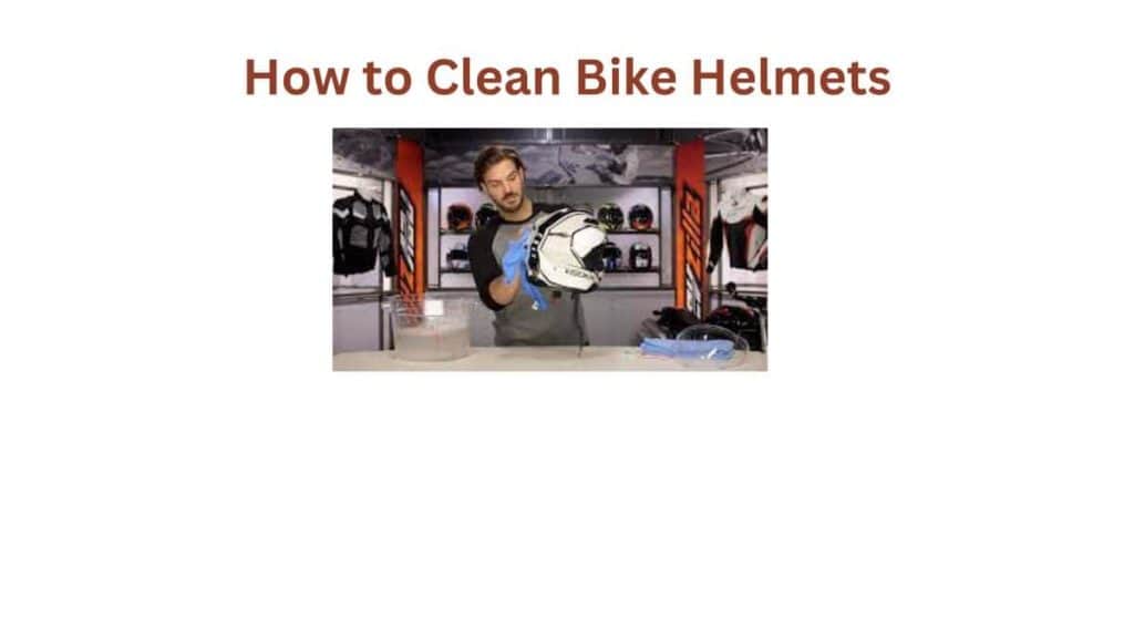 How to Clean Bike Helmets