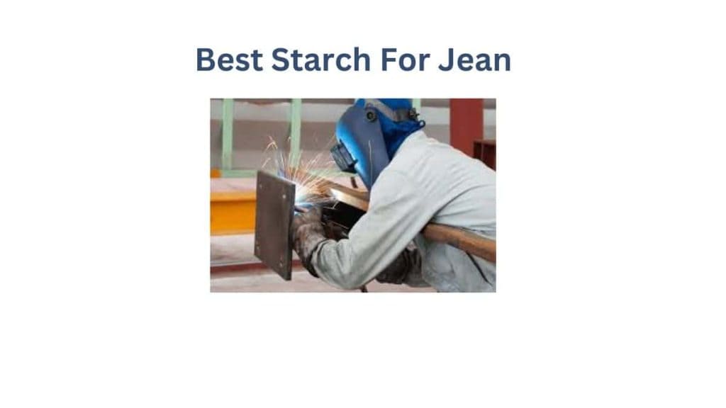 Best Starch For Jean
