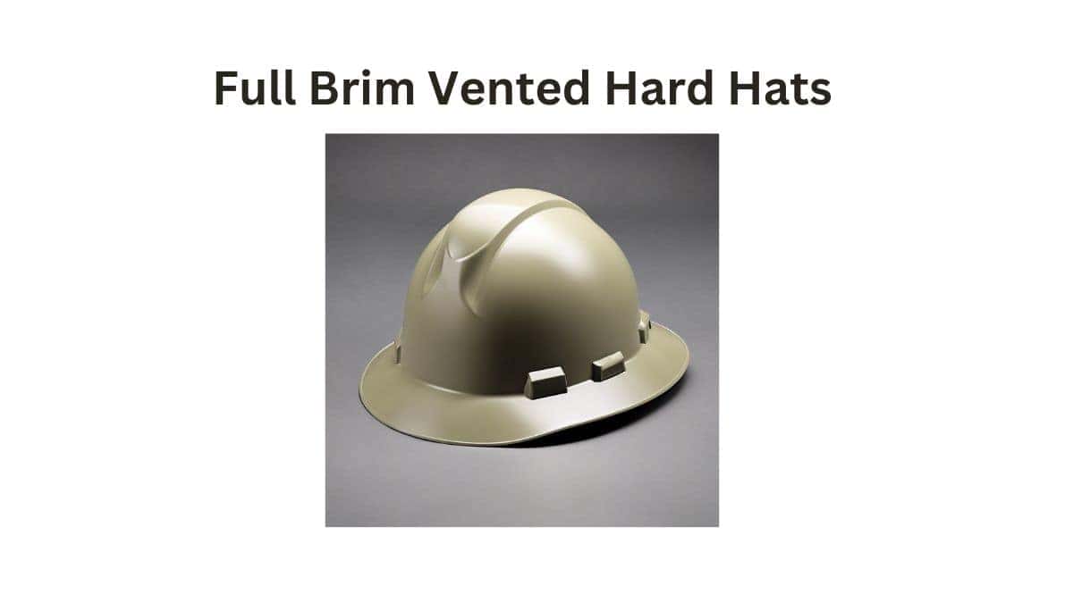 The 10 Best Full Brim Vented Hard Hat for 2024