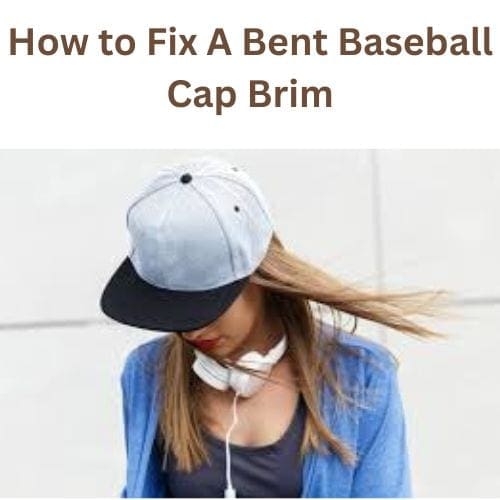 How to Fix A Bent Baseball Cap Brim