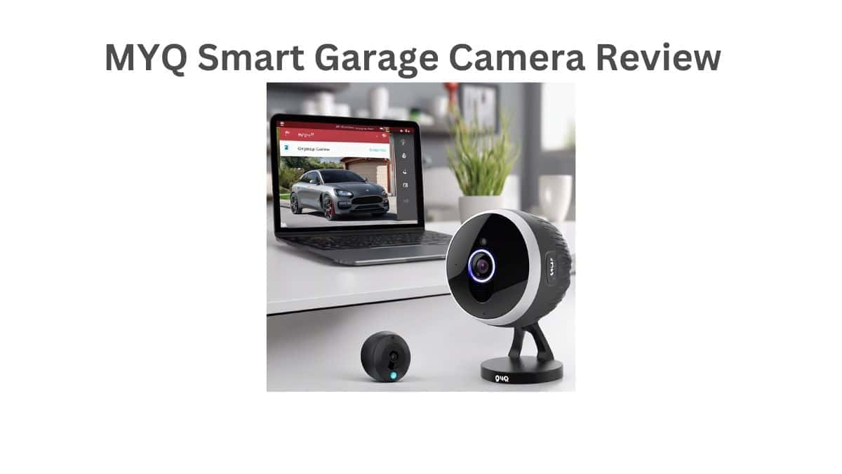 The MYQ Smart Garage Camera Reviews for 2024 [Best Rated]