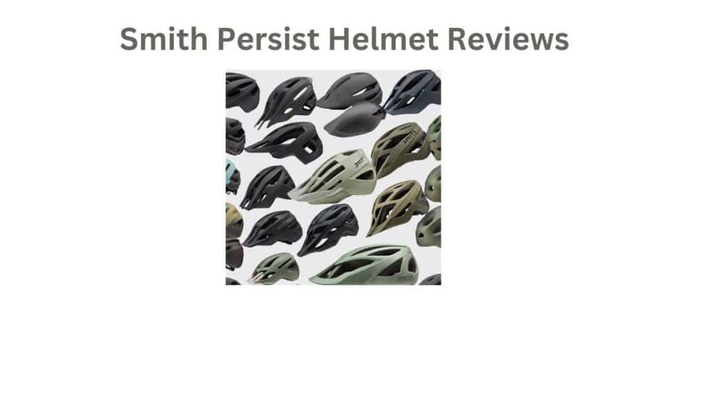 Smith Persist Helmet Reviews