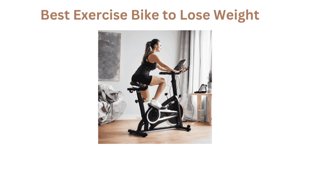 Best Exercise Bike to Lose Weights