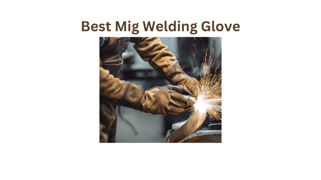 Best Mig Welding Glove