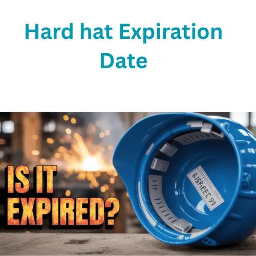 Hard Hat Expiration Date